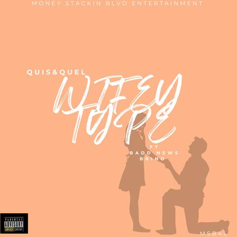 Wifey type (feat. Quel Azz & Badd news Brino)