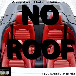 No roof (feat. Quel Azz & Bishop Mac)