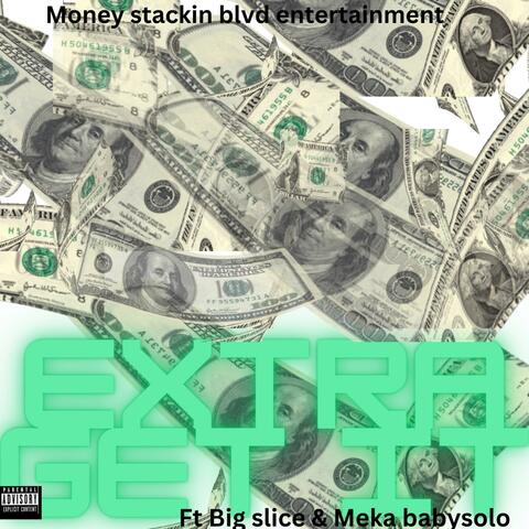Extra get it (feat. Big slice, Quel Azz & Mekababy solo)