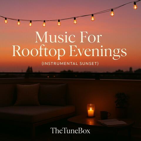Music For Rooftop Evenings (Instrumental Sunset)