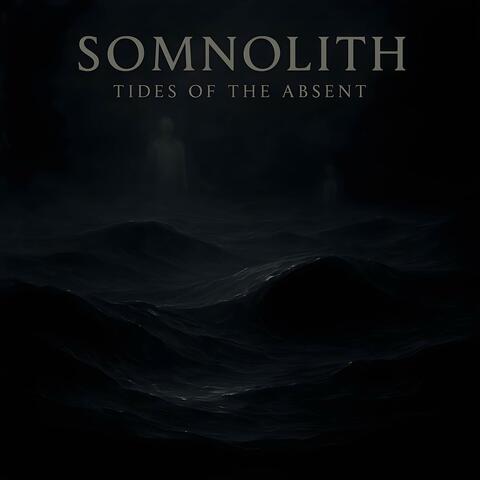 Somnolith: Tides of the Absent