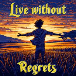 Live without Regrets
