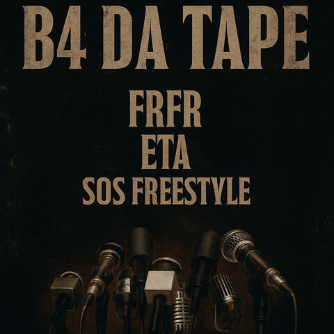 B4 DA TAPE
