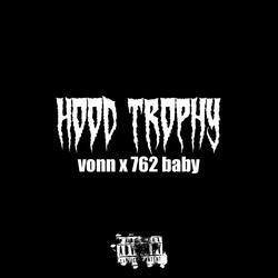 hood trophy (feat. 762 Baby)