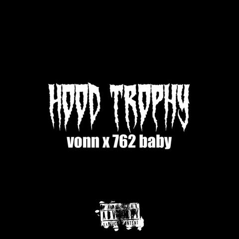 hood trophy (feat. 762 Baby)