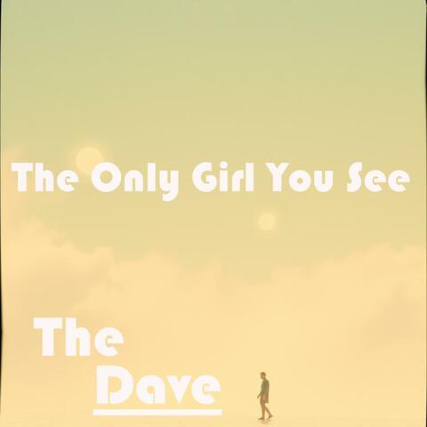 The Only Girl You See