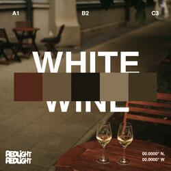 White Wine (feat. Redlight Redlight)