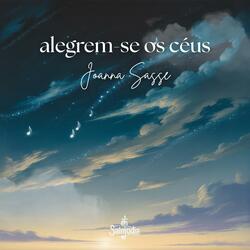 Alegrem-se os Céus (Salmo 98) (feat. Joanna Sasse)