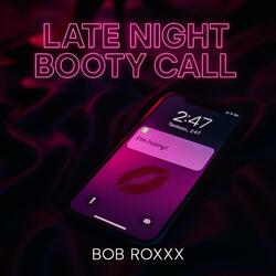 LATE NIGHT BOOTY CALL