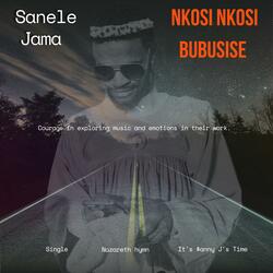 NKOSI NKOSI BUBUSISE