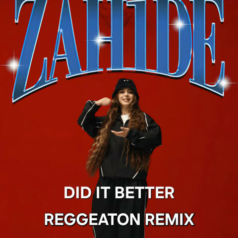 DID IT BETTER (feat. ZAHIDE) [Reggeaton Remix]