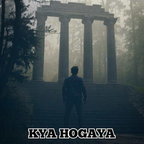 Kya Hogaya