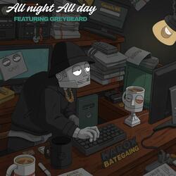 All Night All Day (feat. Greybeard)