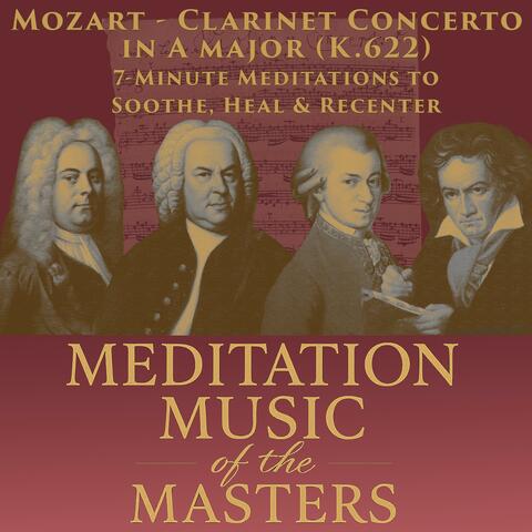 Mozart – Clarinet Concerto in A major (K.622): 7-Minute Meditations to Soothe, Heal & Recenter
