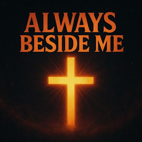 Always Beside Me