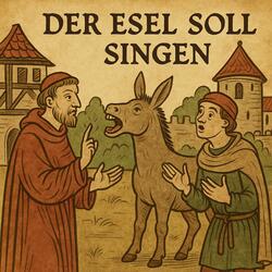 Der Esel soll singen (Ein Lied nach dem Pfaffen Amis)
