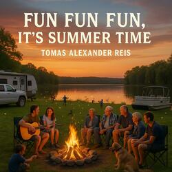 Fun Fun Fun, It's Summer Time