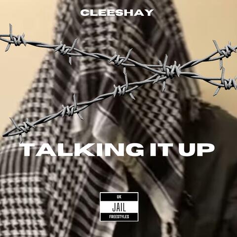 Cleeshay - Talking it up (Jail freestyle) (feat. Cleeshay)