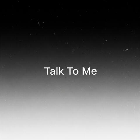 Talk To Me