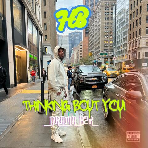 Thinking bout you (feat. DramaB2r)