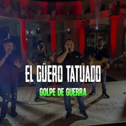 El Guero Tatuado