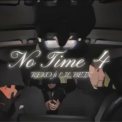 No Time 4 (feat. Betx)