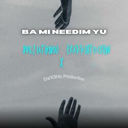 Ba Mi Needim Yu