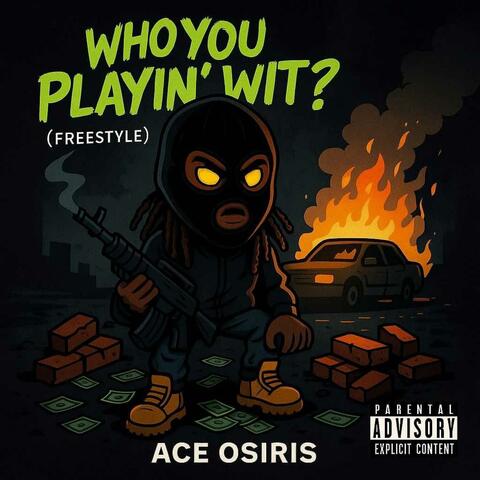 Who You Playin Wit Freestyle