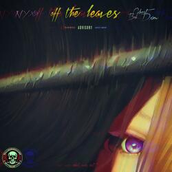 off the leaves (feat. Ghost Boi Dxm)