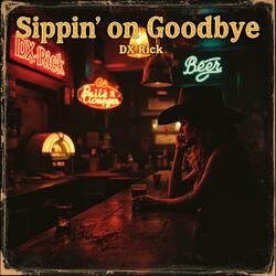 Sippin' on Goodbye