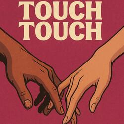 Touch Touch (feat. Jericho)