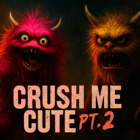 Crush me cute part 2
