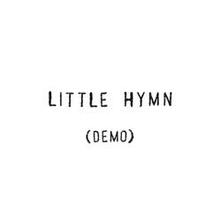 Little Hymn (Demo)