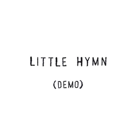 Little Hymn (Demo)