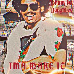 Ima make it
