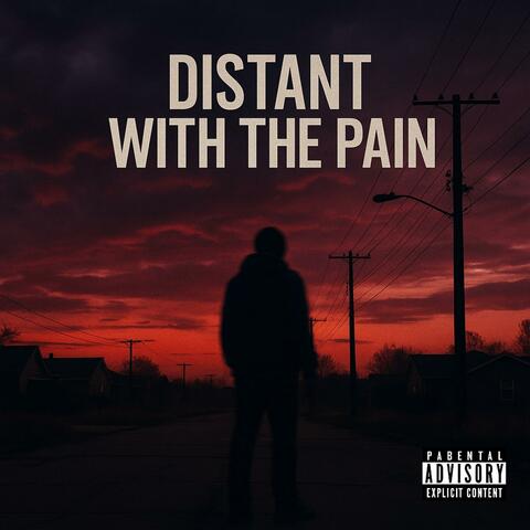 Distant with the pain