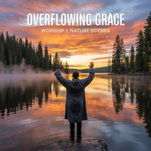Grace That Overflows