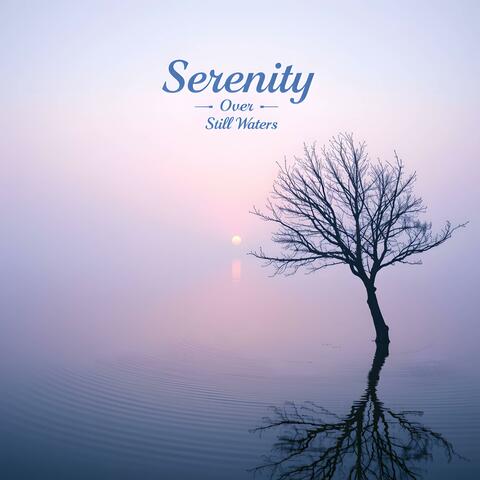 Serenity Over Still Waters