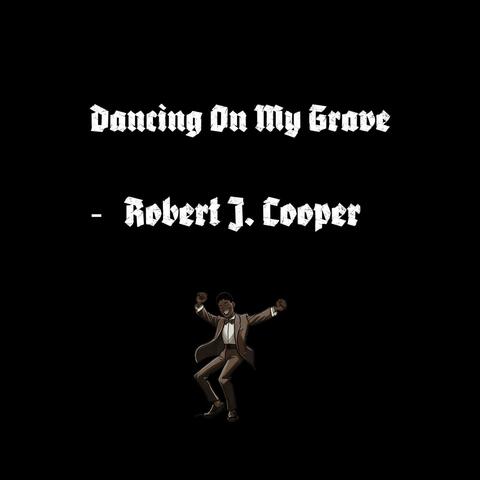 Dancing On My Grave