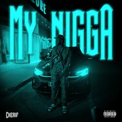 MY NIGGA