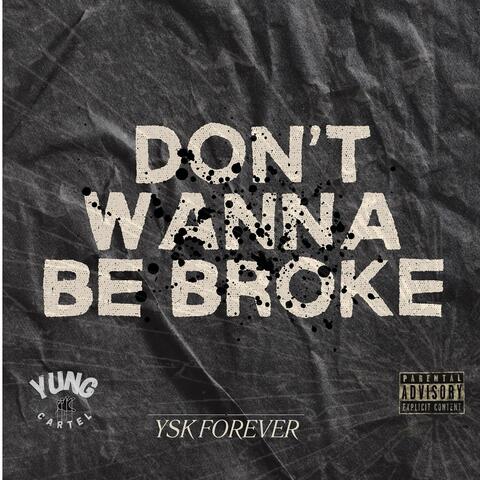 Don't Wanna Be Broke
