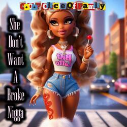 She Dont Want A Broke Nigga