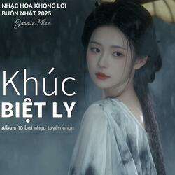 Khúc Biệt Ly (Nhạc Hoa Không Lời Buồn Nhất Ver.8)