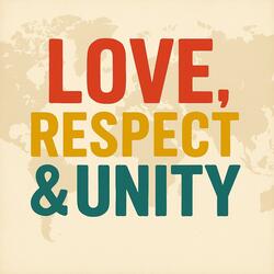 Love, Respect & Unity