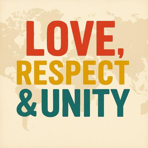 Love, Respect & Unity