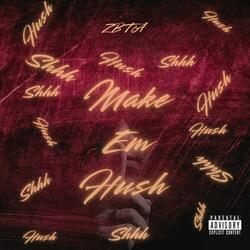 Make em hush