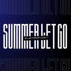 SUMMER LET GO ELETROFUNK (feat. MC Vitinho Avassalador)