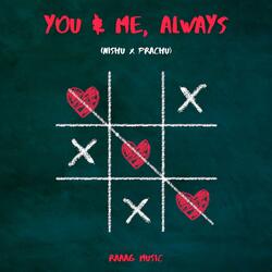 YOU & ME (Nishu x Prachu)