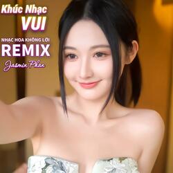 Khúc Nhạc Vui (Nhạc Hoa Sôi Động Không Lời Remix Ver.1)