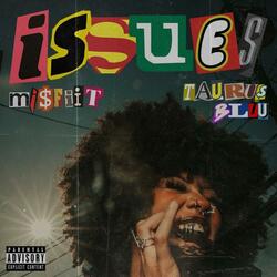 Issues (feat. Taurus Bluu)